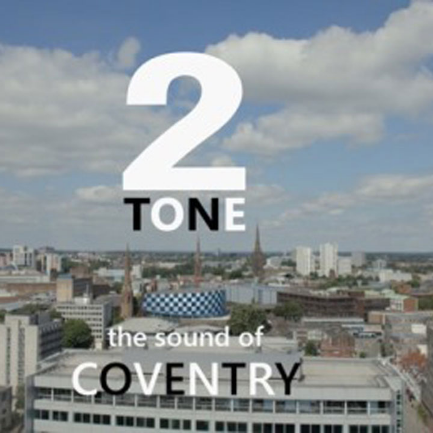 2 Tone: The Sound of Coventry
