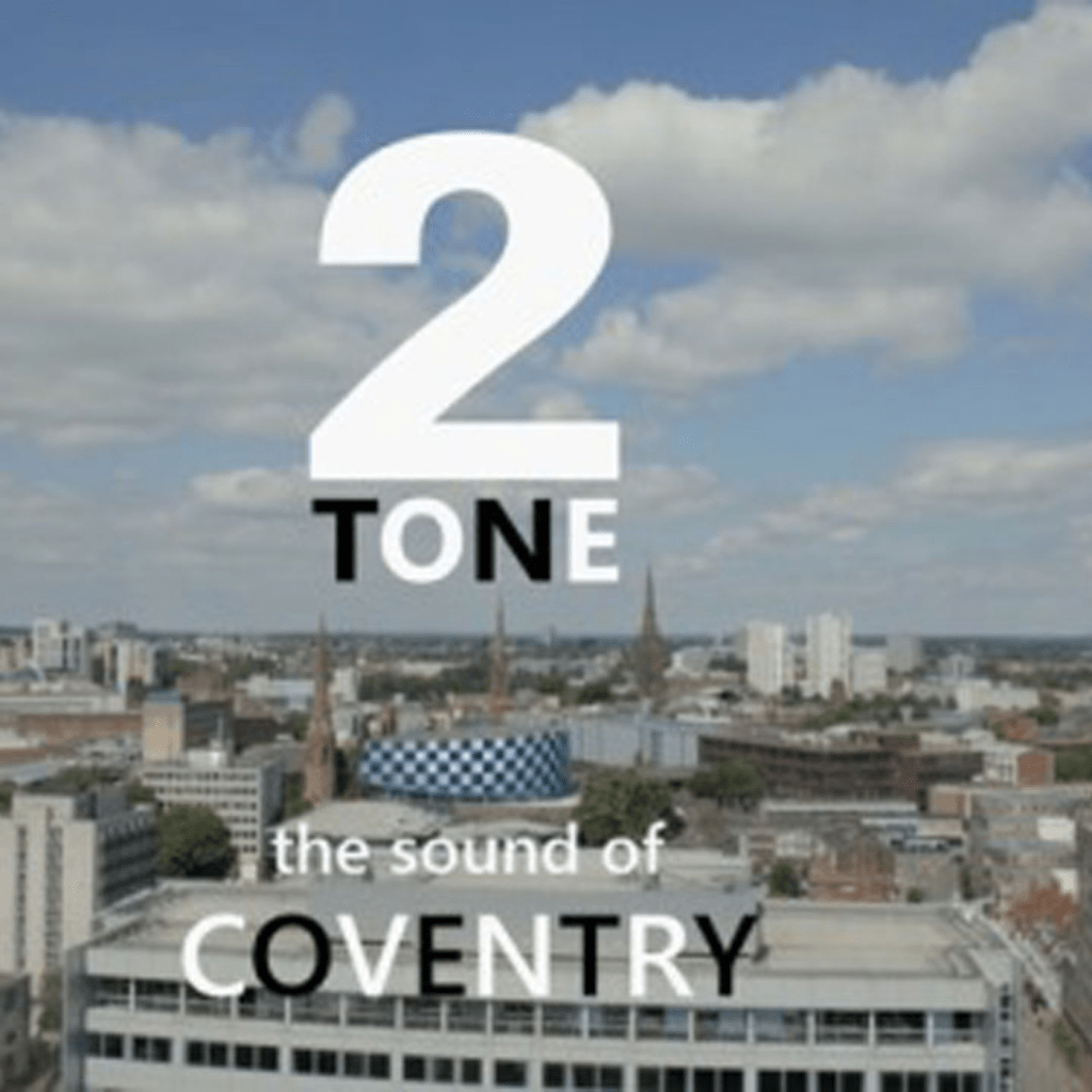 2 Tone: The Sound of&nbsp;Coventry