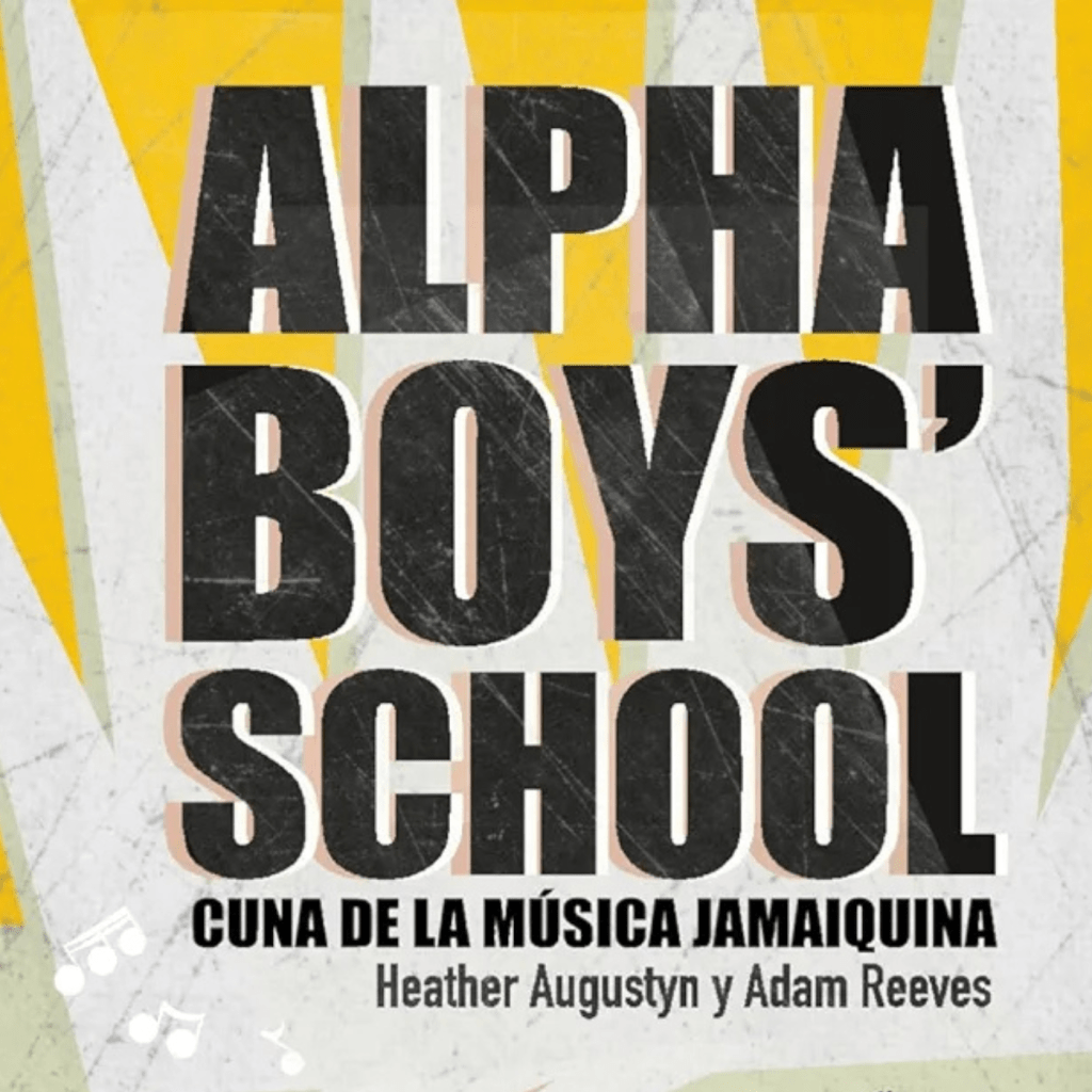 Alpha Boys School, cuna de la música&nbsp;jamaiquina